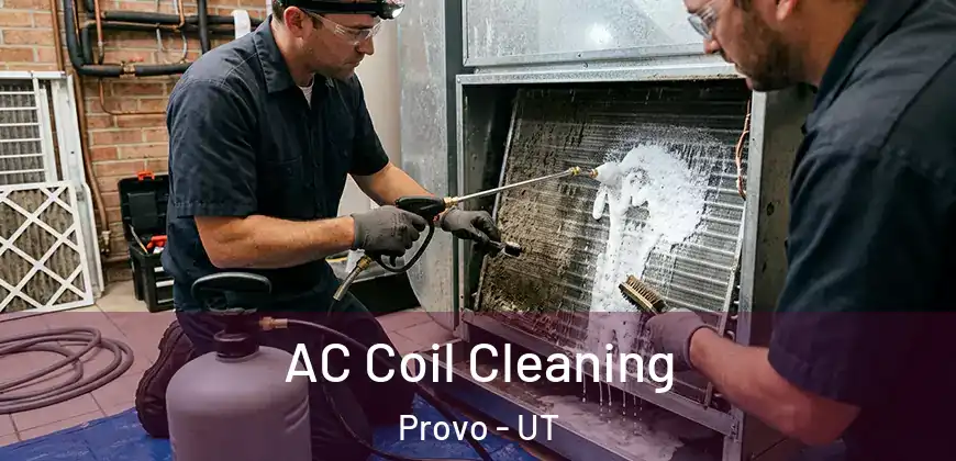  AC Coil Cleaning Provo - UT