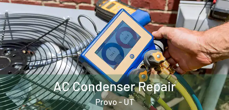  AC Condenser Repair Provo - UT