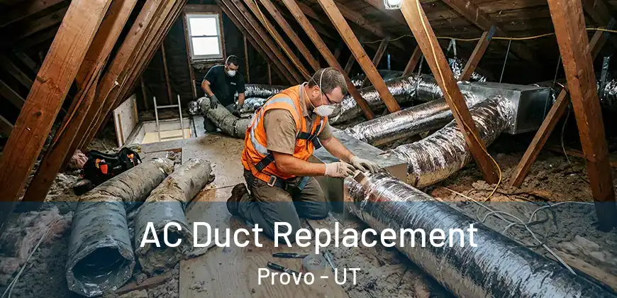  AC Duct Replacement Provo - UT