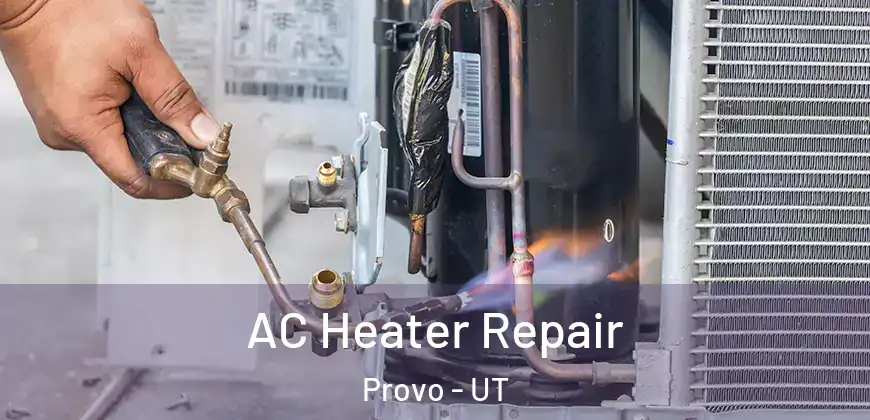  AC Heater Repair Provo - UT
