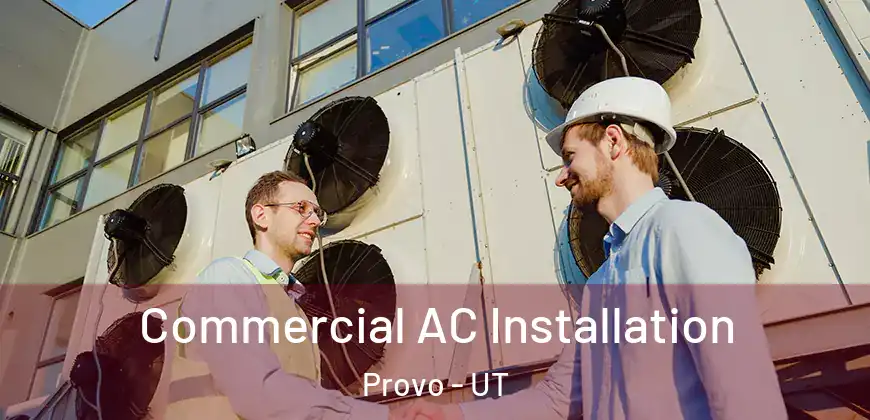  Commercial AC Installation Provo - UT