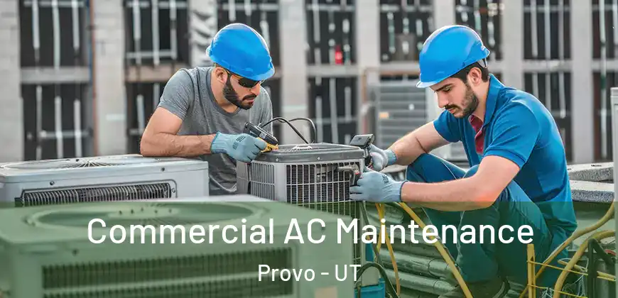  Commercial AC Maintenance Provo - UT