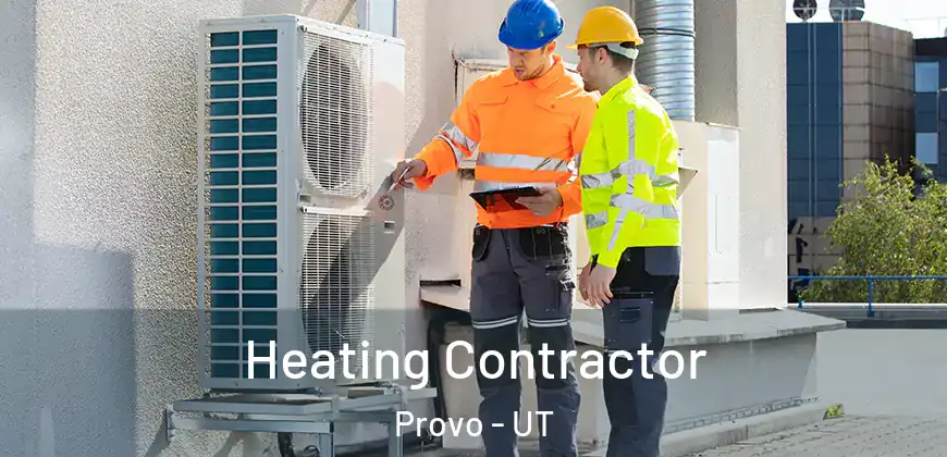  Heating Contractor Provo - UT