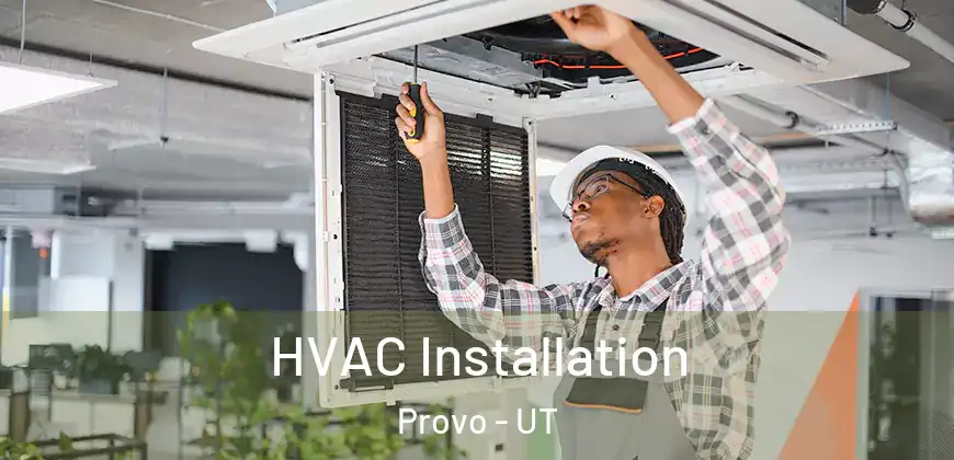 HVAC Installation Provo - UT