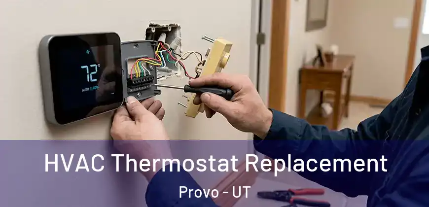  HVAC Thermostat Replacement Provo - UT